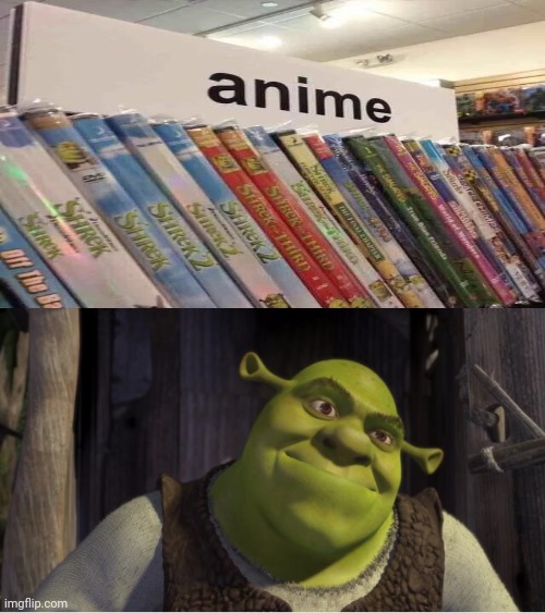 Aw, yes, Shrek | image tagged in shrek,reposts,repost,anime,you had one job,memes | made w/ Imgflip meme maker