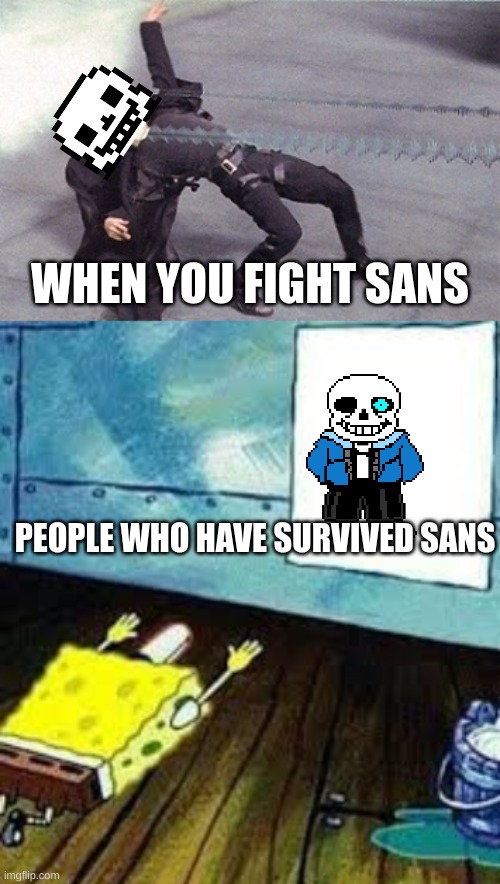 People who play undertale just for the sans fight: - Imgflip