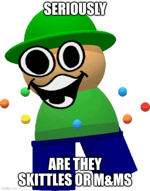 or are they the balls of his victims | SERIOUSLY; ARE THEY SKITTLES OR M&MS | image tagged in sugar rush bandu | made w/ Imgflip meme maker