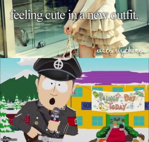Dress for the job you want | image tagged in south park,justgirlythings | made w/ Imgflip meme maker