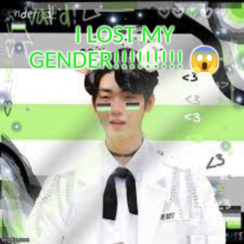 Agender is hanging in my leg now | I LOST MY GENDER!!!!!!!!! 😱 | image tagged in lgbtq | made w/ Imgflip meme maker