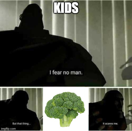 I fear no man | KIDS | image tagged in i fear no man | made w/ Imgflip meme maker