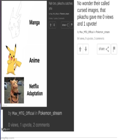 I think you can tell who made this | image tagged in pokemon,pikachu,manga anime netflix adaption | made w/ Imgflip meme maker