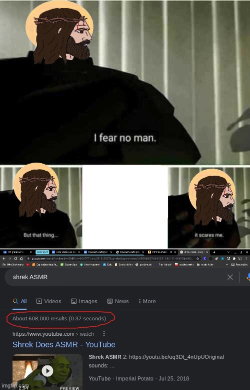 god is scared of shreck doing ASMR | image tagged in i fear no man | made w/ Imgflip meme maker