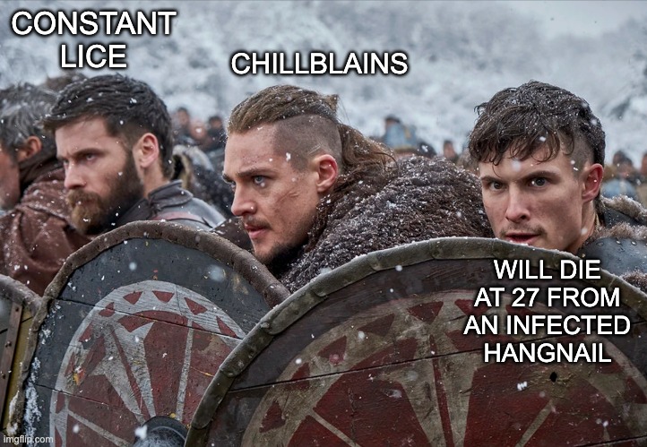 CONSTANT LICE WILL DIE AT 27 FROM AN INFECTED HANGNAIL CHILLBLAINS | made w/ Imgflip meme maker