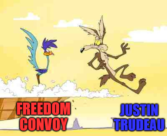 Free Runner | JUSTIN TRUDEAU; FREEDOM CONVOY | image tagged in wile e coyote roadrunner | made w/ Imgflip meme maker