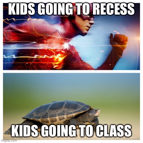 Fast vs. Slow | KIDS GOING TO RECESS; KIDS GOING TO CLASS | image tagged in fast vs slow | made w/ Imgflip meme maker