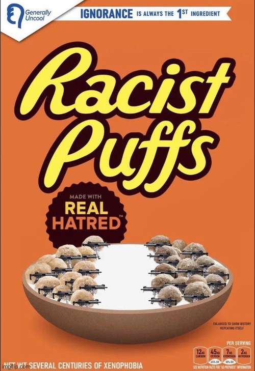 Resses Puffs? Naw all my homies like Racist Puffs. | made w/ Imgflip meme maker