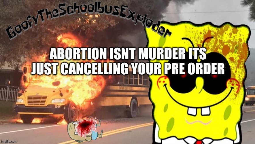 Image tagged in goofytheschoolbusexploder's announcement template - Imgflip