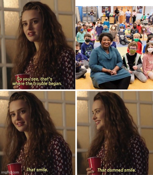 Stacey Abrams Damn Smile | image tagged in that damn smile | made w/ Imgflip meme maker