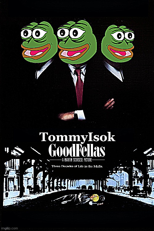 Goodfellas | TommyIsok | made w/ Imgflip meme maker