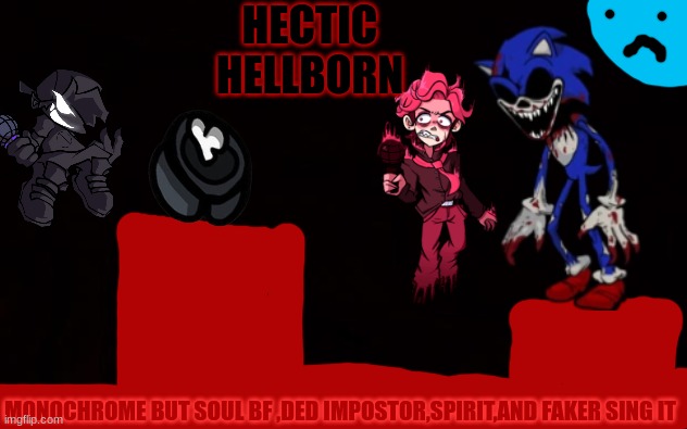 don't really care but i *might* make a manifest x more soon | HECTIC HELLBORN; MONOCHROME BUT SOUL BF ,DED IMPOSTOR,SPIRIT,AND FAKER SING IT | image tagged in black page | made w/ Imgflip meme maker
