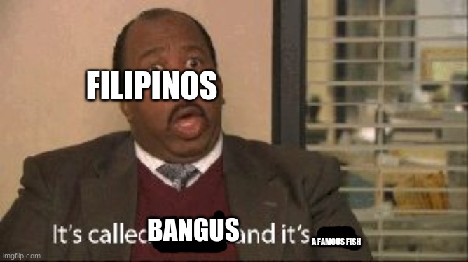 its called hentai and its art | BANGUS A FAMOUS FISH FILIPINOS | image tagged in its called hentai and its art | made w/ Imgflip meme maker