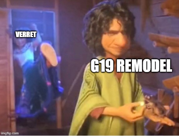 verret g19 | VERRET; G19 REMODEL | image tagged in encanto meme | made w/ Imgflip meme maker