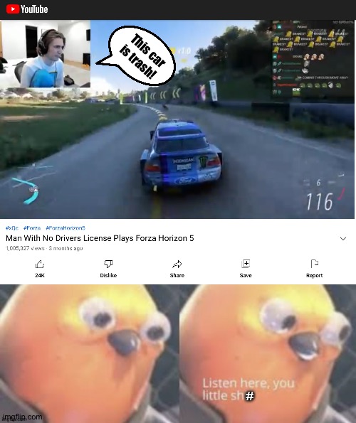 Why you- | This car is trash! # | image tagged in xbox,cars,gaming,listen here you little shit bird,memes,funny | made w/ Imgflip meme maker