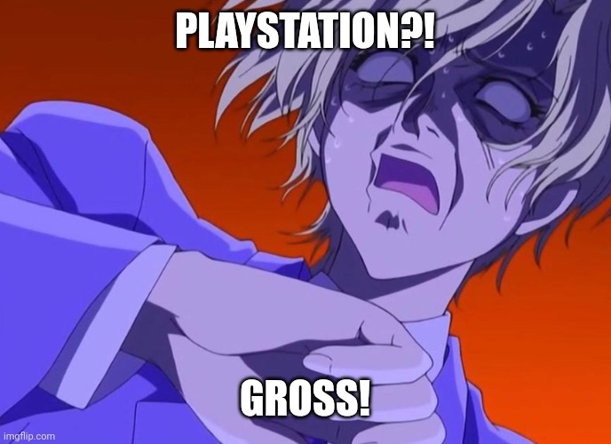 HOW DARE YOU - ANIME MEME | PLAYSTATION?! GROSS! | image tagged in how dare you - anime meme | made w/ Imgflip meme maker