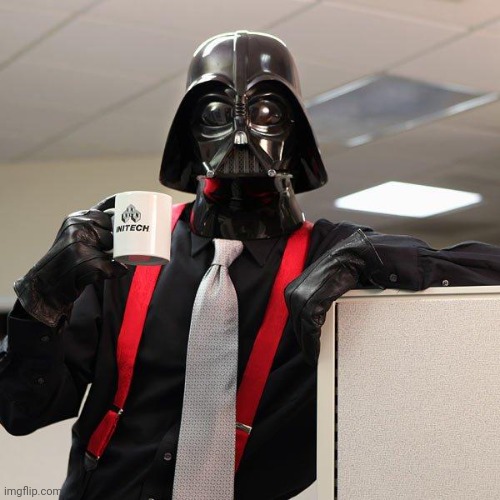 Darth Vader Office Space | image tagged in darth vader office space | made w/ Imgflip meme maker