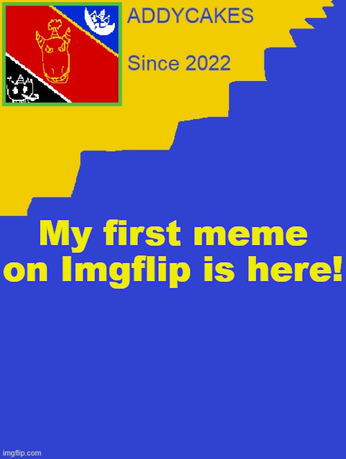 My first meme on Imgflip | My first meme on Imgflip is here! | image tagged in welcome to imgflip,2022,hello there,hollow knight,sly cooper,dragon mania legends | made w/ Imgflip meme maker