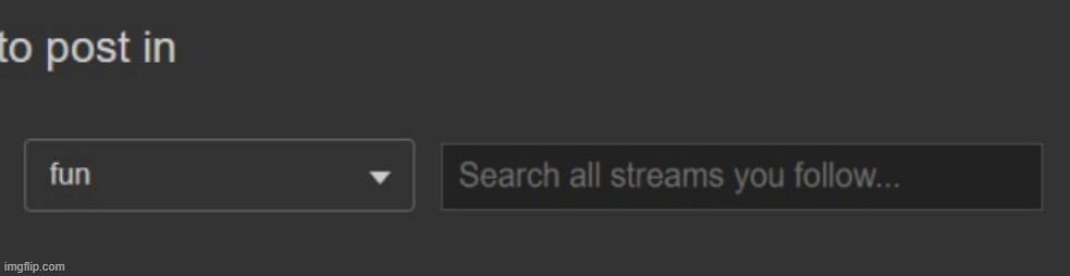 an idea where you could search for streams you follow (especially for mobile users) | made w/ Imgflip meme maker