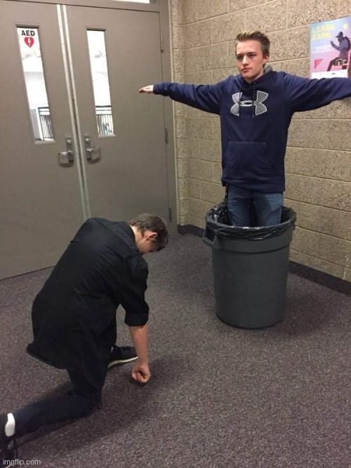 Man Worshipping Guy In The Trash Can (example in the comments) | image tagged in man worshipping guy in the trash can,funny,new template | made w/ Imgflip meme maker