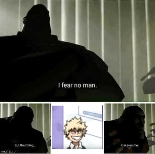 I fear no man | image tagged in i fear no man | made w/ Imgflip meme maker