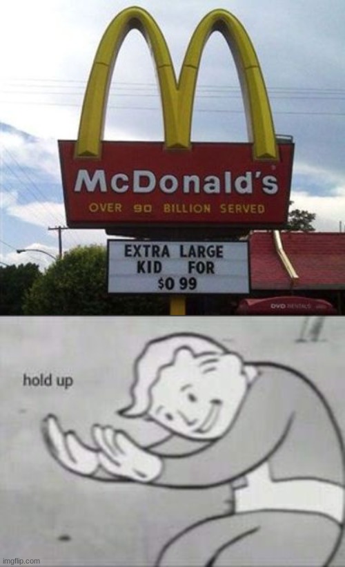 Wait a minute What | image tagged in fallout hold up,funny,memes,mcdonalds,signs/billboards | made w/ Imgflip meme maker