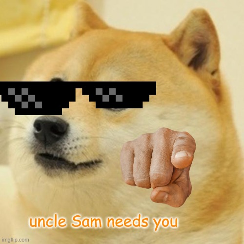 Doge | uncle Sam needs you | image tagged in memes,doge | made w/ Imgflip meme maker