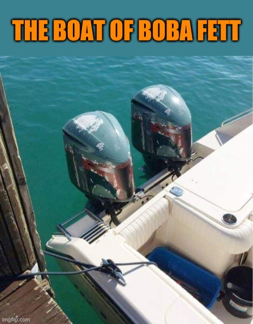 The boat of boba fett | image tagged in funny memes | made w/ Imgflip meme maker