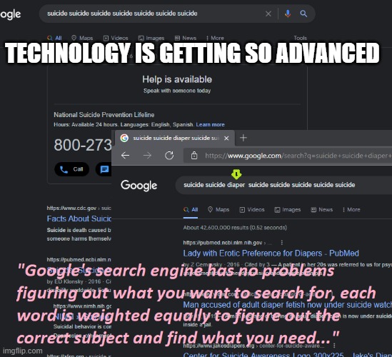 last minute crappy meme... | TECHNOLOGY IS GETTING SO ADVANCED | image tagged in fun,google,google search,technology,crappy memes,i cant think of any more tags | made w/ Imgflip meme maker