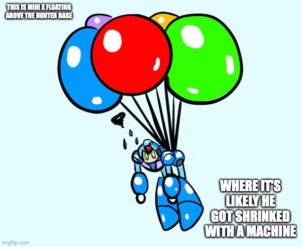 Floating Mini X | THIS IS MINI X FLOATING ABOVE THE HUNTER BASE; WHERE IT'S LIKELY HE GOT SHRINKED WITH A MACHINE | image tagged in megaman,megaman x,memes | made w/ Imgflip meme maker