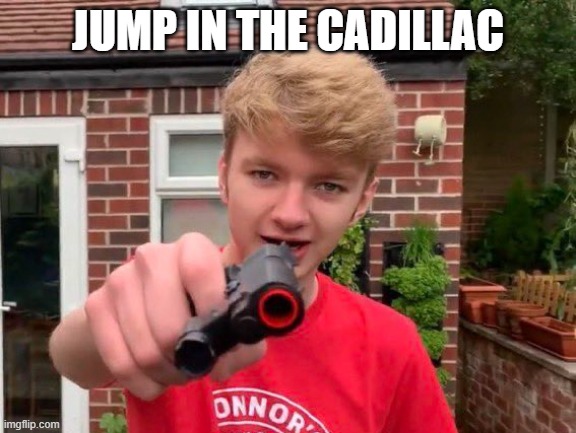 Tommyinnit | JUMP IN THE CADILLAC | image tagged in tommyinnit | made w/ Imgflip meme maker