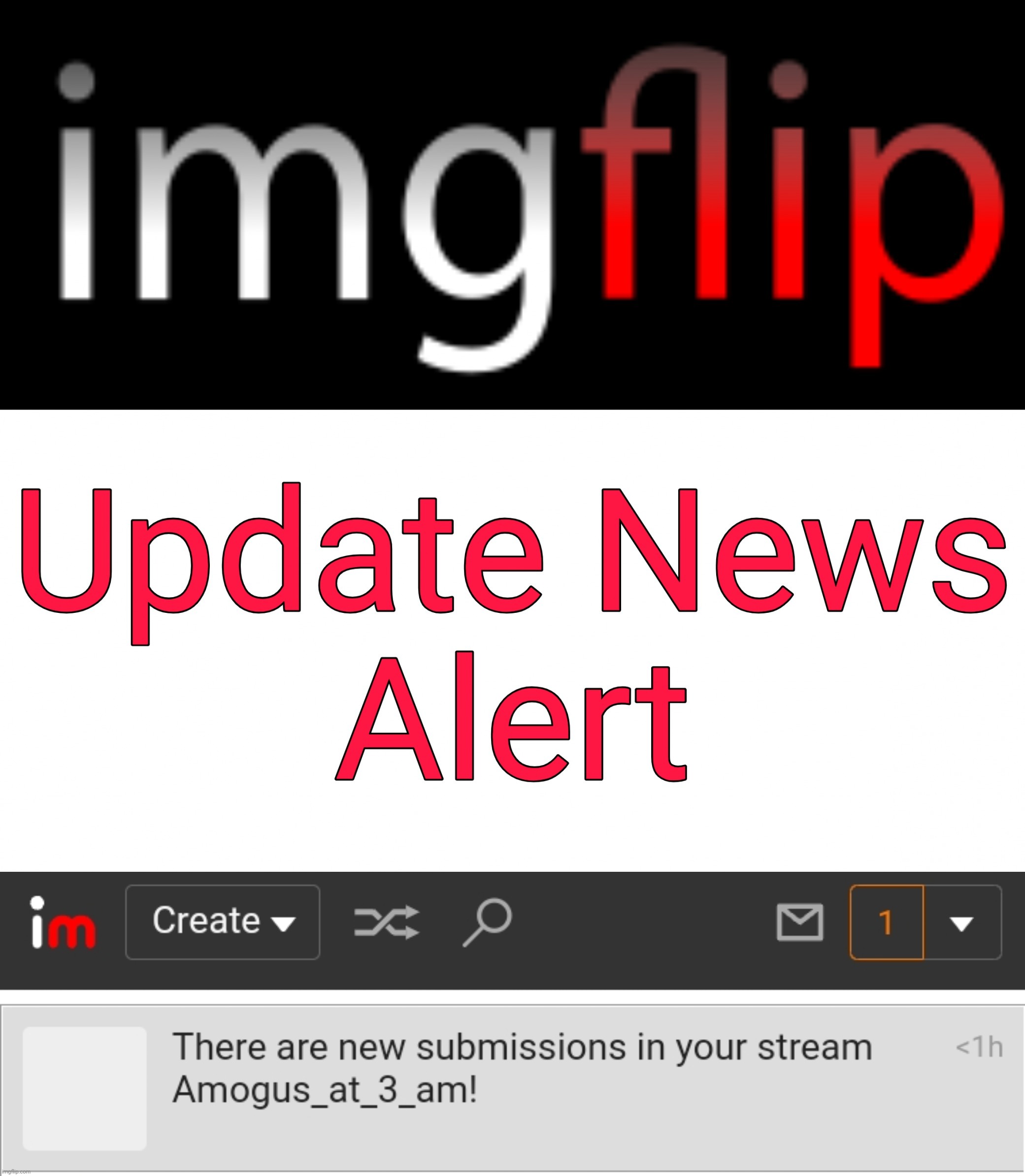 I can now receive notifications immediately after posting, not after 12 hours | image tagged in imgflip update news alert | made w/ Imgflip meme maker