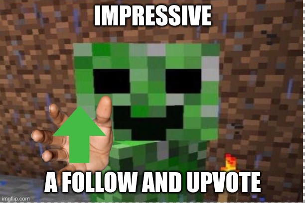 IMPRESSIVE A FOLLOW AND UPVOTE | made w/ Imgflip meme maker