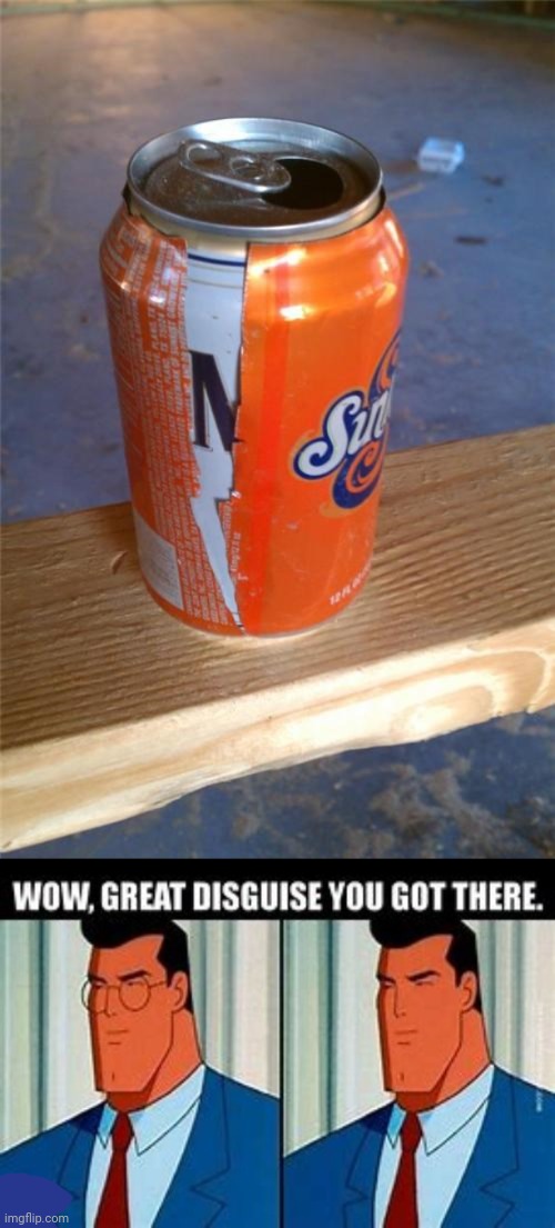 Clever disguise | image tagged in clark kent superman,soda,you had one job,memes,can,disguise | made w/ Imgflip meme maker