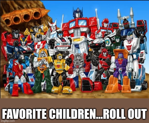 FAVORITE CHILDREN...ROLL OUT | made w/ Imgflip meme maker