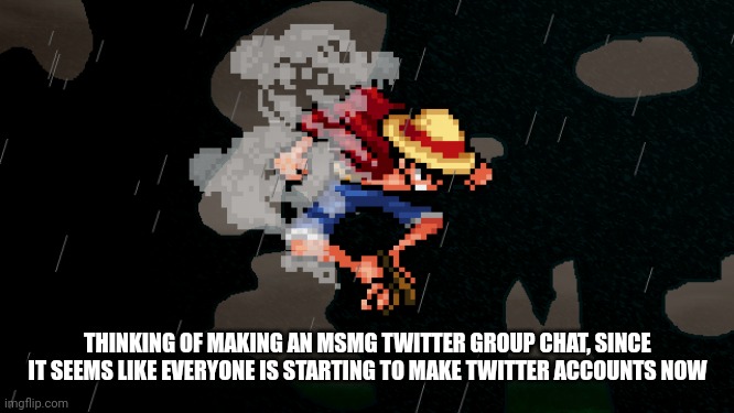 Just drop your @ and I'll add you to it | THINKING OF MAKING AN MSMG TWITTER GROUP CHAT, SINCE IT SEEMS LIKE EVERYONE IS STARTING TO MAKE TWITTER ACCOUNTS NOW | image tagged in ssf2 | made w/ Imgflip meme maker