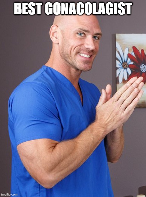 Johnny Sins Doctor | BEST GONACOLAGIST | image tagged in johnny sins doctor | made w/ Imgflip meme maker