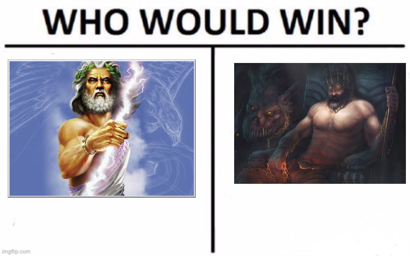 Zeus or Hades Question Mark? | image tagged in memes,who would win | made w/ Imgflip meme maker