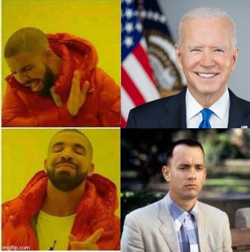 Drake approves of Forrest Gump | image tagged in drake hotline approves,memes,joe biden,forrest gump,politics | made w/ Imgflip meme maker