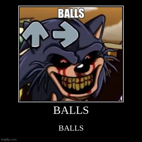 BALLS | image tagged in balls | made w/ Imgflip demotivational maker