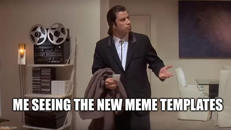 ah yes confusion | ME SEEING THE NEW MEME TEMPLATES | image tagged in confused man | made w/ Imgflip meme maker