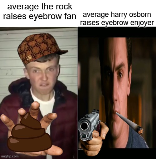 Average Fan vs Average Enjoyer | average harry osborn raises eyebrow enjoyer; average the rock raises eyebrow fan | image tagged in average fan vs average enjoyer,the rock,eyebrows,spiderman | made w/ Imgflip meme maker