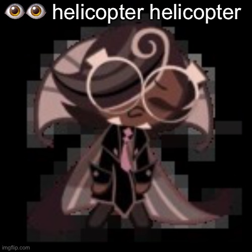 j | 👁👁 helicopter helicopter | image tagged in frickyouthatswho announcement temp thanks laks | made w/ Imgflip meme maker