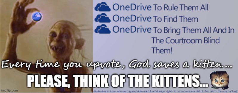 "Lord of the Token Rings" or "No more corny titles please, instead desperate upvote and share begging..." | Every time you upvote, God saves a kitten... PLEASE, THINK OF THE KITTENS... | image tagged in upvote if you agree,lotr,funny,stupid,weird,cats | made w/ Imgflip meme maker