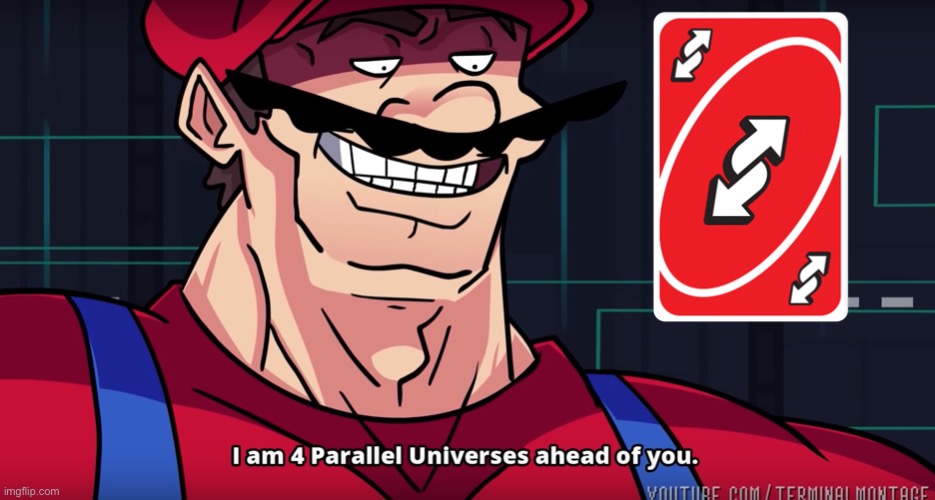 image tagged in mario i am four parallel universes ahead of you | made w/ Imgflip meme maker