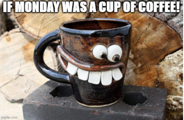 mondays | image tagged in what if,mondays,fun | made w/ Imgflip meme maker