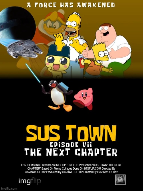 THE SUS TOWN SAGA CONTINUES | image tagged in tamagotchi,pingu,kirby,the simpsons,family guy,star wars | made w/ Imgflip meme maker
