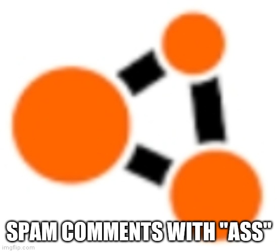 Ass (can y'all change stream mood to ass) | SPAM COMMENTS WITH "ASS" | image tagged in beamng logo v2,ass | made w/ Imgflip meme maker