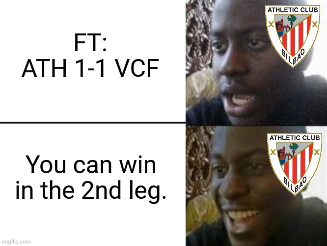 Athletic 1-1 Valencia | FT: ATH 1-1 VCF; You can win in the 2nd leg. | image tagged in reversed disappointed black man,athletic,valencia,copa del rey,futbol,memes | made w/ Imgflip meme maker