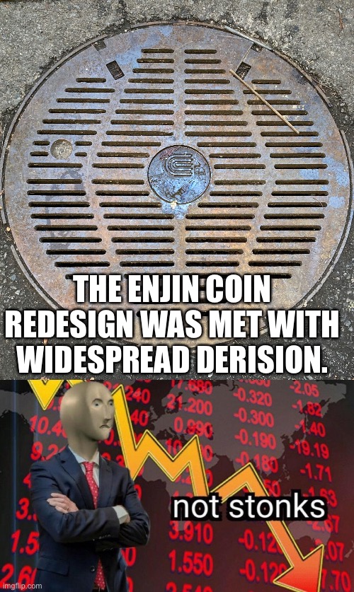 THE ENJIN COIN REDESIGN WAS MET WITH WIDESPREAD DERISION. | image tagged in not stonks,enjin coin,crypto | made w/ Imgflip meme maker